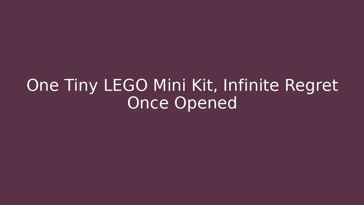 One Tiny LEGO Mini Kit, Infinite Regret Once Opened - Critter Realm
