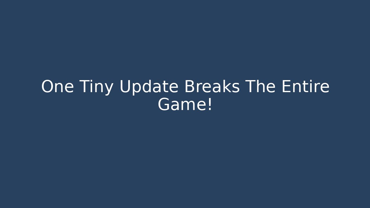 One Tiny Update Breaks The Entire Game!