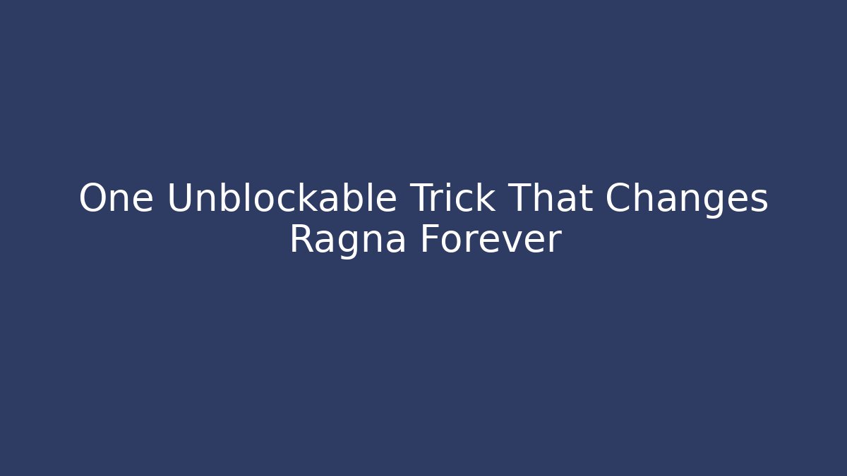 One Unblockable Trick That Changes Ragna Forever - Critter Realm