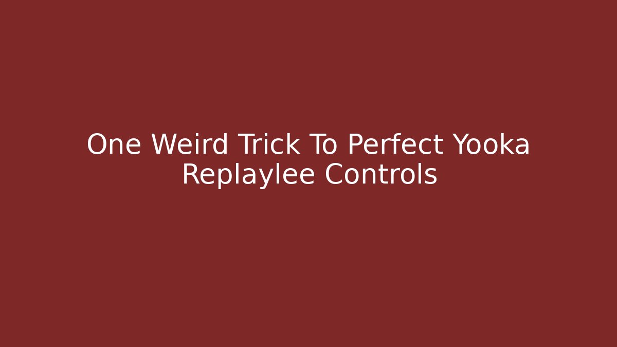 One Weird Trick To Perfect Yooka Replaylee Controls