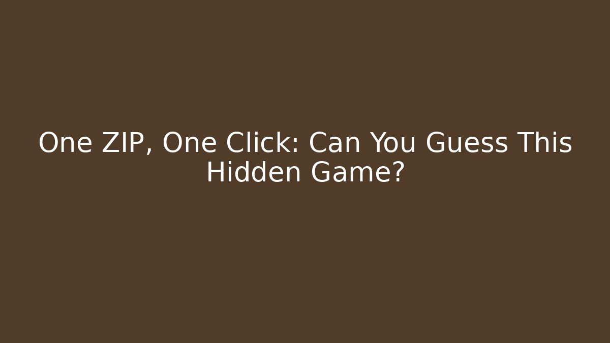 One ZIP, One Click: Can You Guess This Hidden Game?