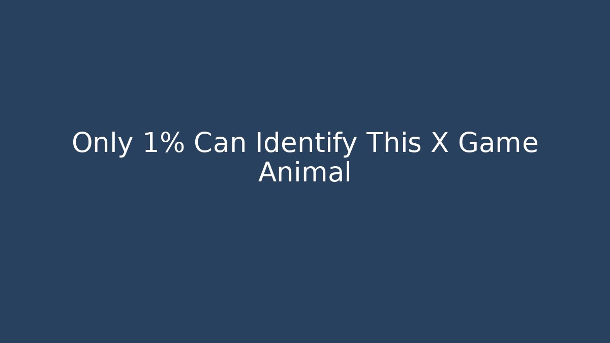 Only 1% Can Identify This X Game Animal