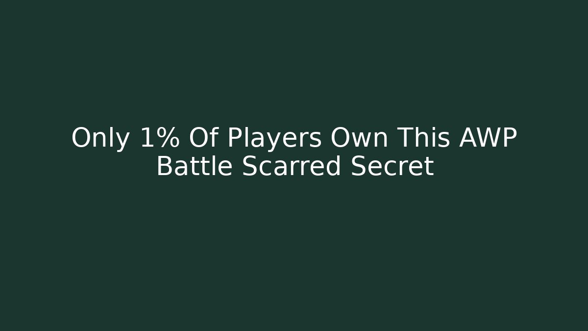 Only 1% Of Players Own This AWP Battle Scarred Secret