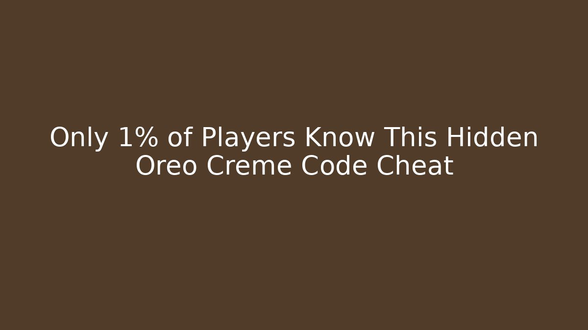 Only 1% of Players Know This Hidden Oreo Creme Code Cheat