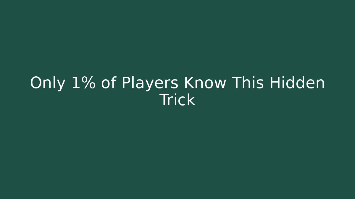 Only 1% of Players Know This Hidden Trick