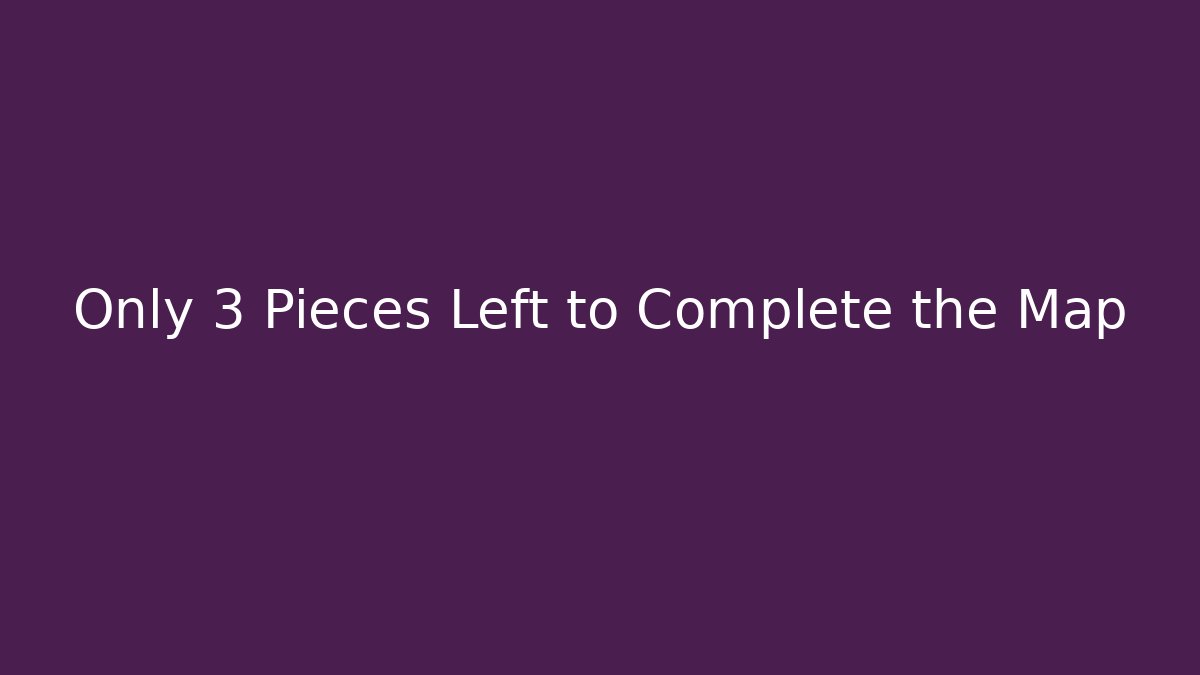 Only 3 Pieces Left to Complete the Map - Critter Realm