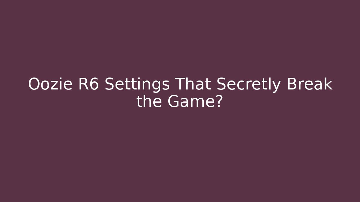 Oozie R6 Settings That Secretly Break the Game? - Critter Realm