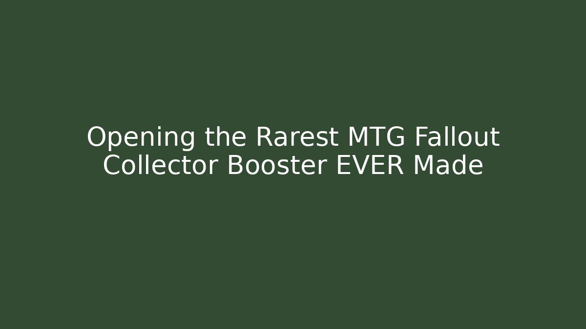 Opening the Rarest MTG Fallout Collector Booster EVER Made