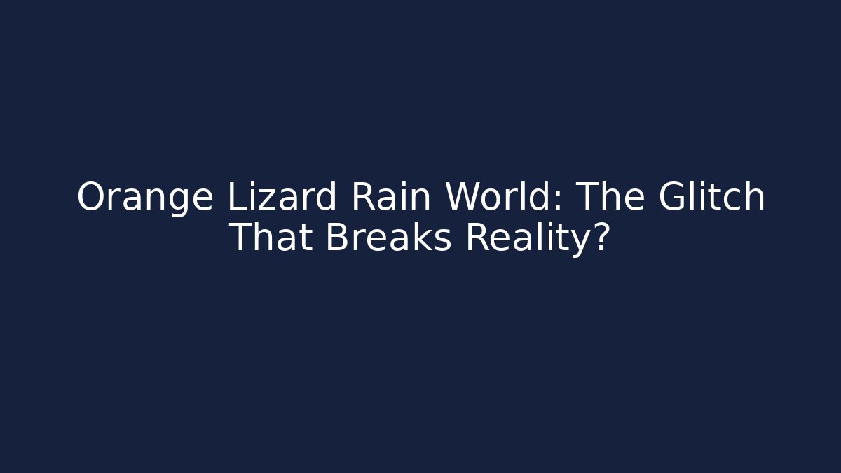Orange Lizard Rain World: The Glitch That Breaks Reality?