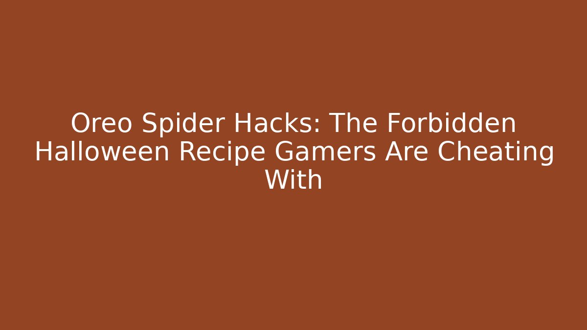 Oreo Spider Hacks: The Forbidden Halloween Recipe Gamers Are Cheating With - Critter Realm