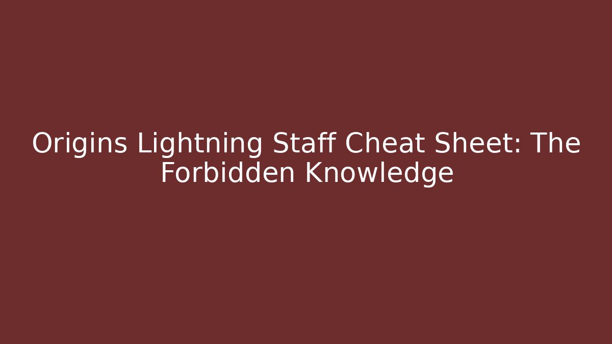 Origins Lightning Staff Cheat Sheet: The Forbidden Knowledge - Critter Realm