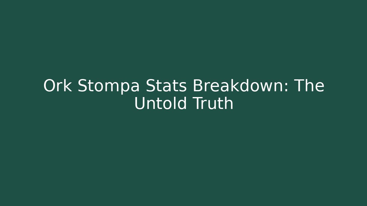 Ork Stompa Stats Breakdown: The Untold Truth