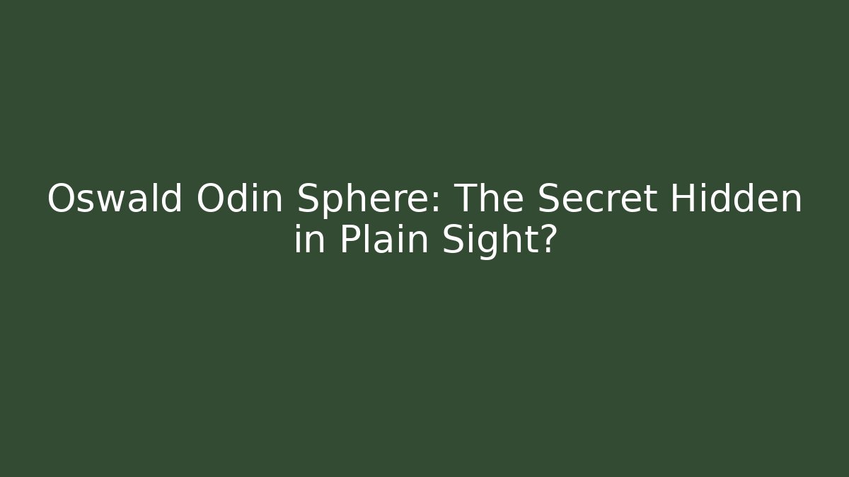 Oswald Odin Sphere: The Secret Hidden in Plain Sight?