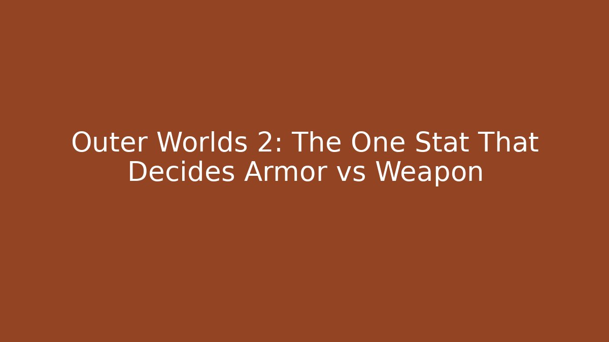 Outer Worlds 2: The One Stat That Decides Armor vs Weapon
