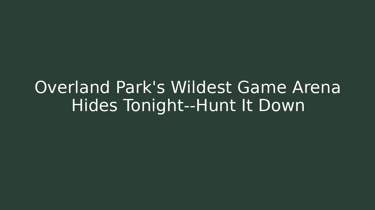 Overland Park’s Wildest Game Arena Hides Tonight—Hunt It Down - Critter Realm