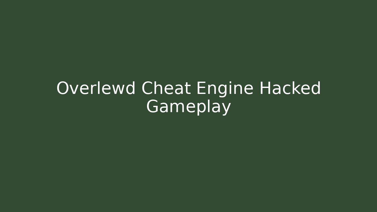 Overlewd Cheat Engine Hacked Gameplay