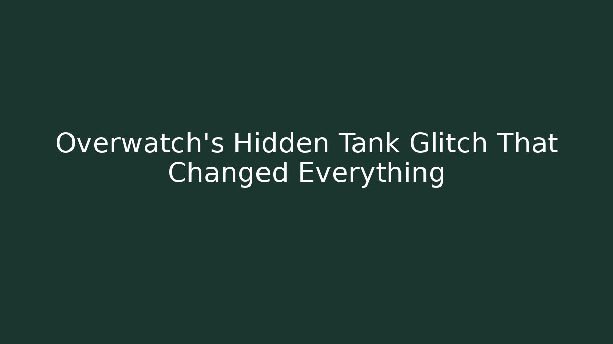 Overwatch’s Hidden Tank Glitch That Changed Everything