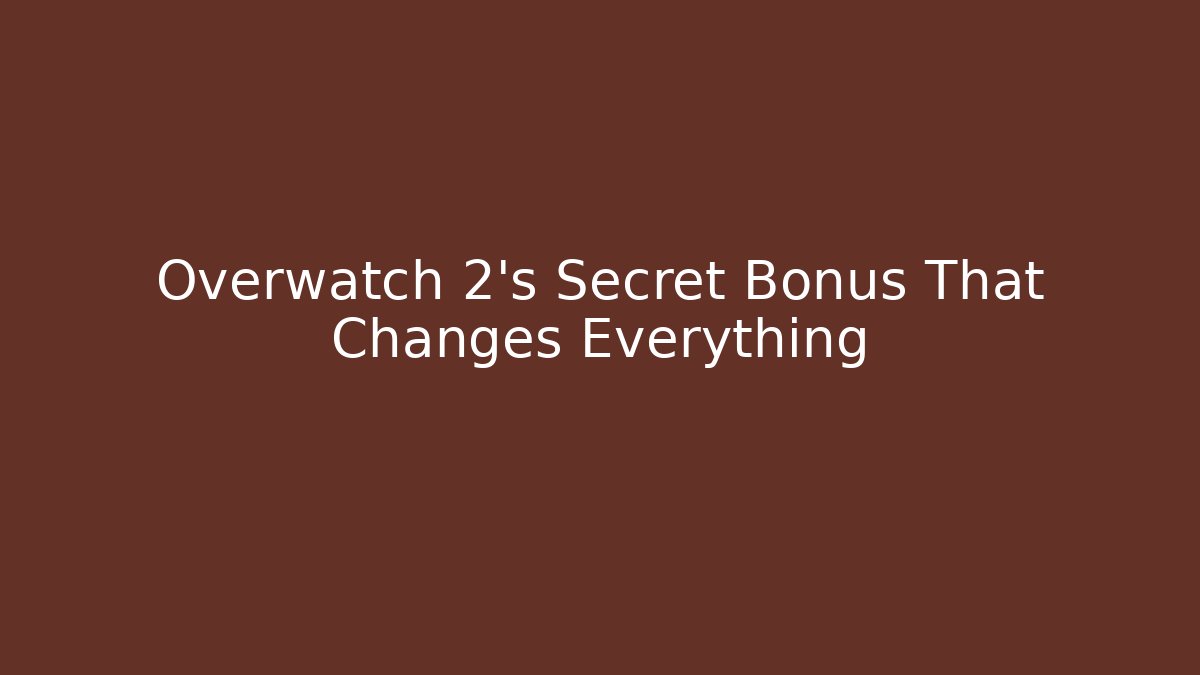 Overwatch 2's Secret Bonus That Changes Everything