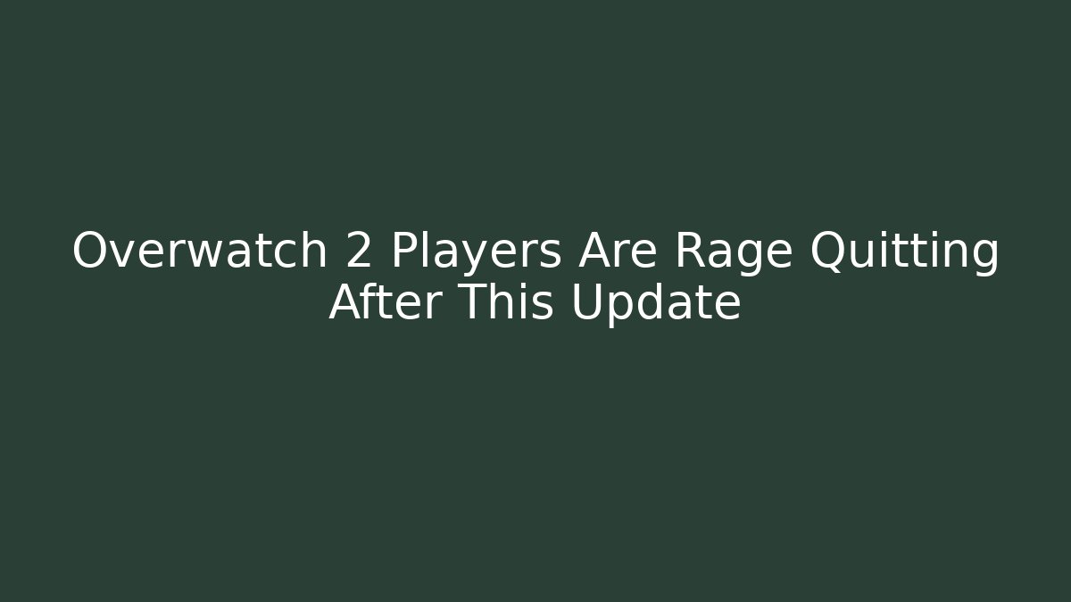 Overwatch 2 Players Are Rage Quitting After This Update