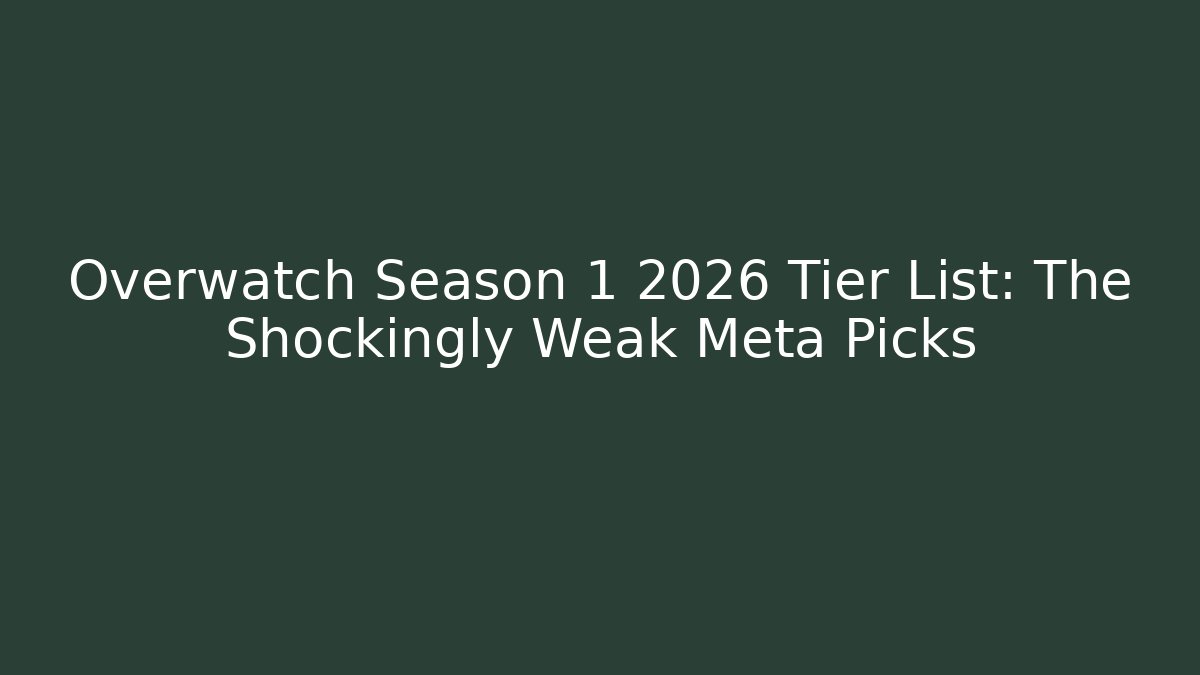 Overwatch Season 1 2026 Tier List: The Shockingly Weak Meta Picks