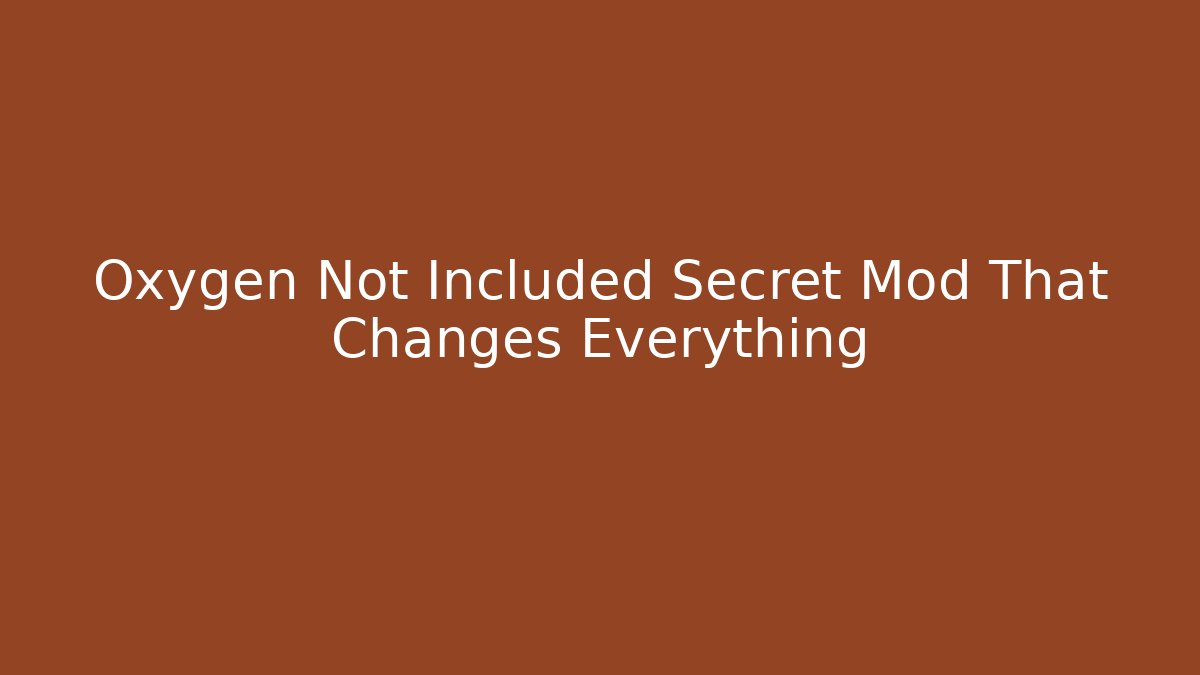 Oxygen Not Included Secret Mod That Changes Everything