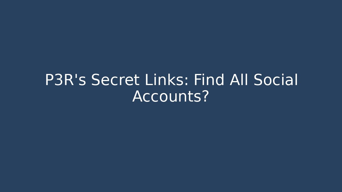 P3R's Secret Links: Find All Social Accounts?
