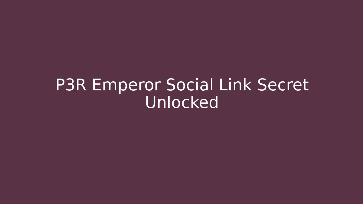 P3R Emperor Social Link Secret Unlocked - Critter Realm