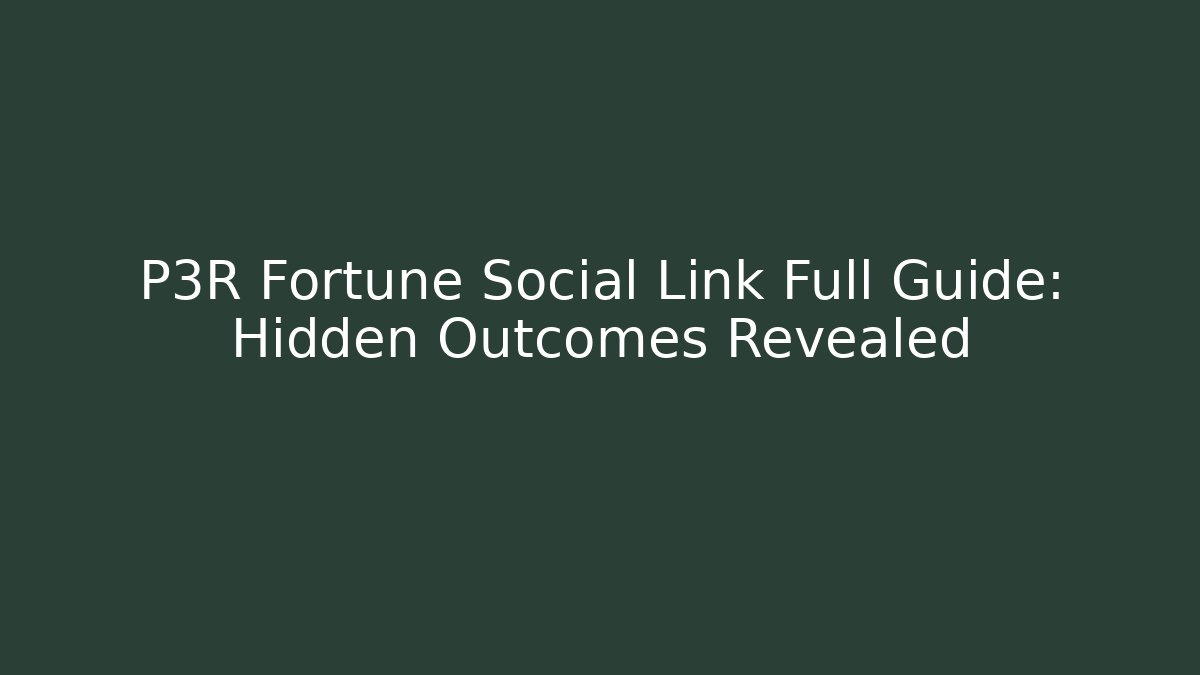 P3R Fortune Social Link Full Guide: Hidden Outcomes Revealed
