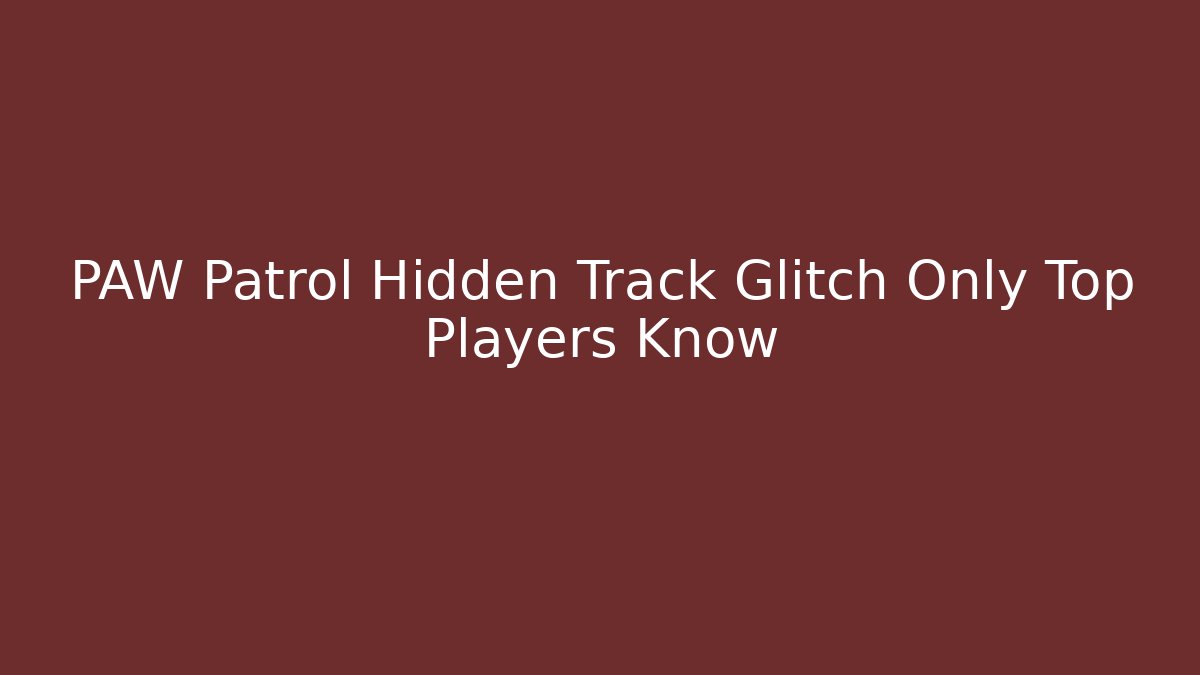 PAW Patrol Hidden Track Glitch Only Top Players Know