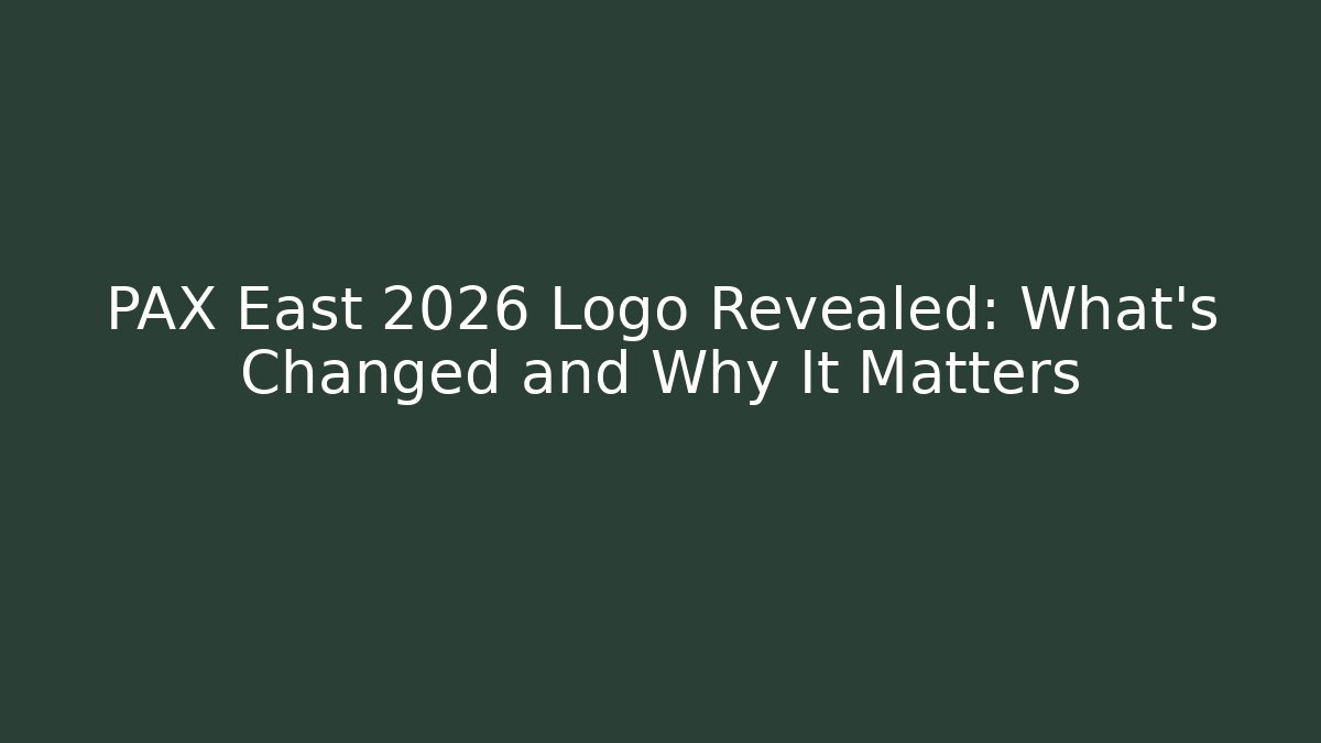 PAX East 2026 Logo Revealed: What's Changed and Why It Matters