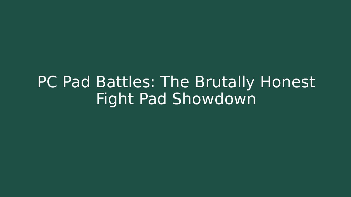 PC Pad Battles: The Brutally Honest Fight Pad Showdown