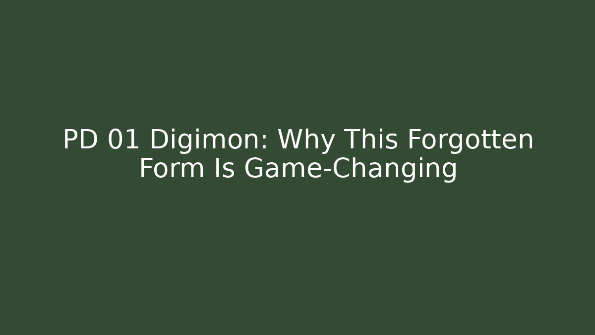 PD 01 Digimon: Why This Forgotten Form Is Game-Changing