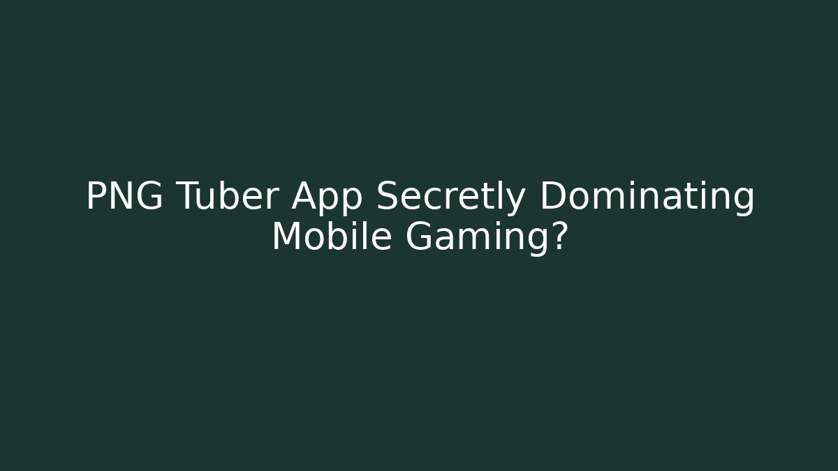 PNG Tuber App Secretly Dominating Mobile Gaming?