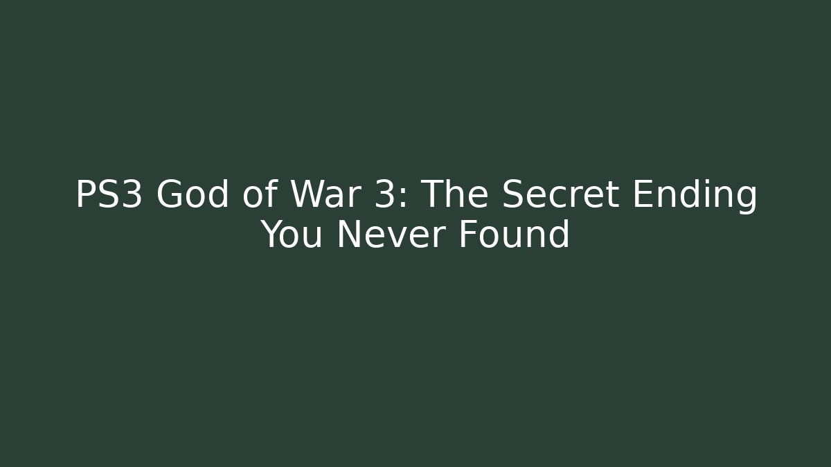 PS3 God of War 3: The Secret Ending You Never Found
