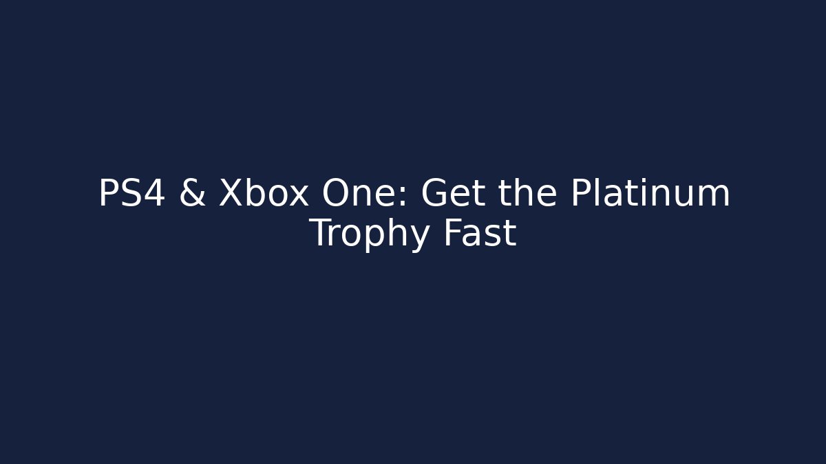 PS4 & Xbox One: Get the Platinum Trophy Fast - Critter Realm