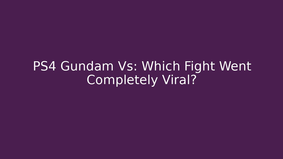 PS4 Gundam Vs: Which Fight Went Completely Viral? - Critter Realm