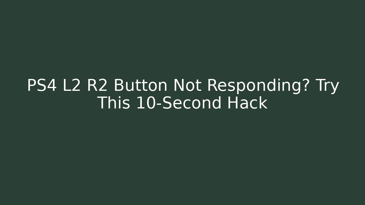 PS4 L2 R2 Button Not Responding? Try This 10-Second Hack - Critter Realm