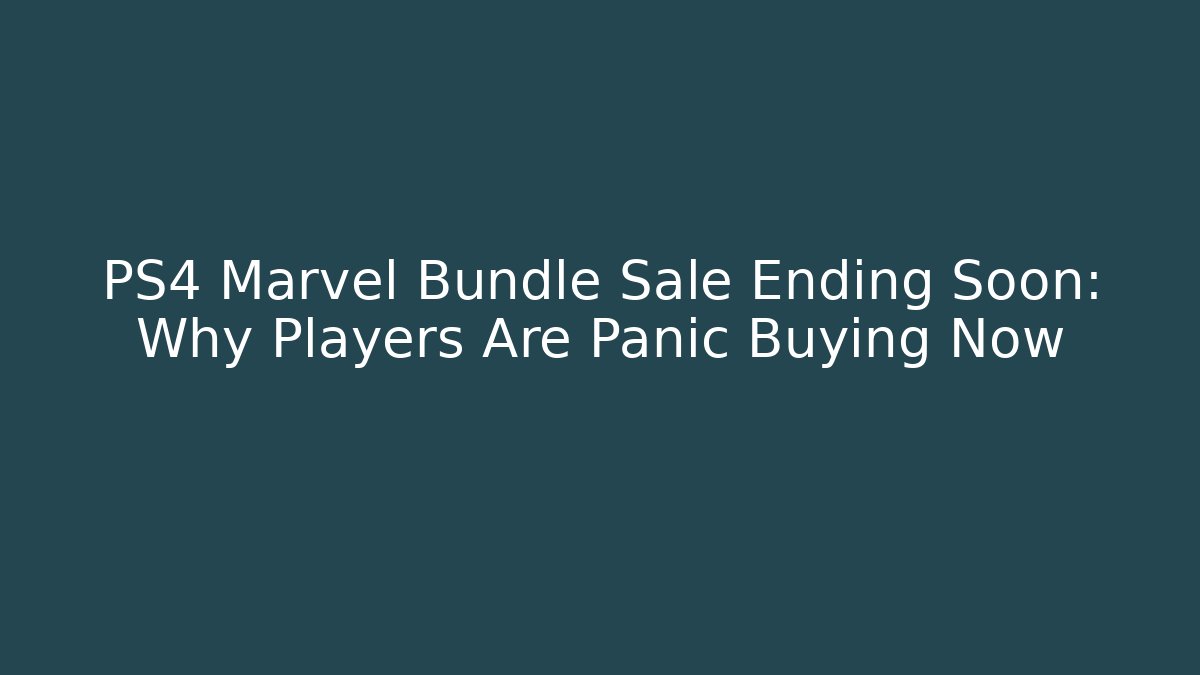 PS4 Marvel Bundle Sale Ending Soon: Why Players Are Panic Buying Now