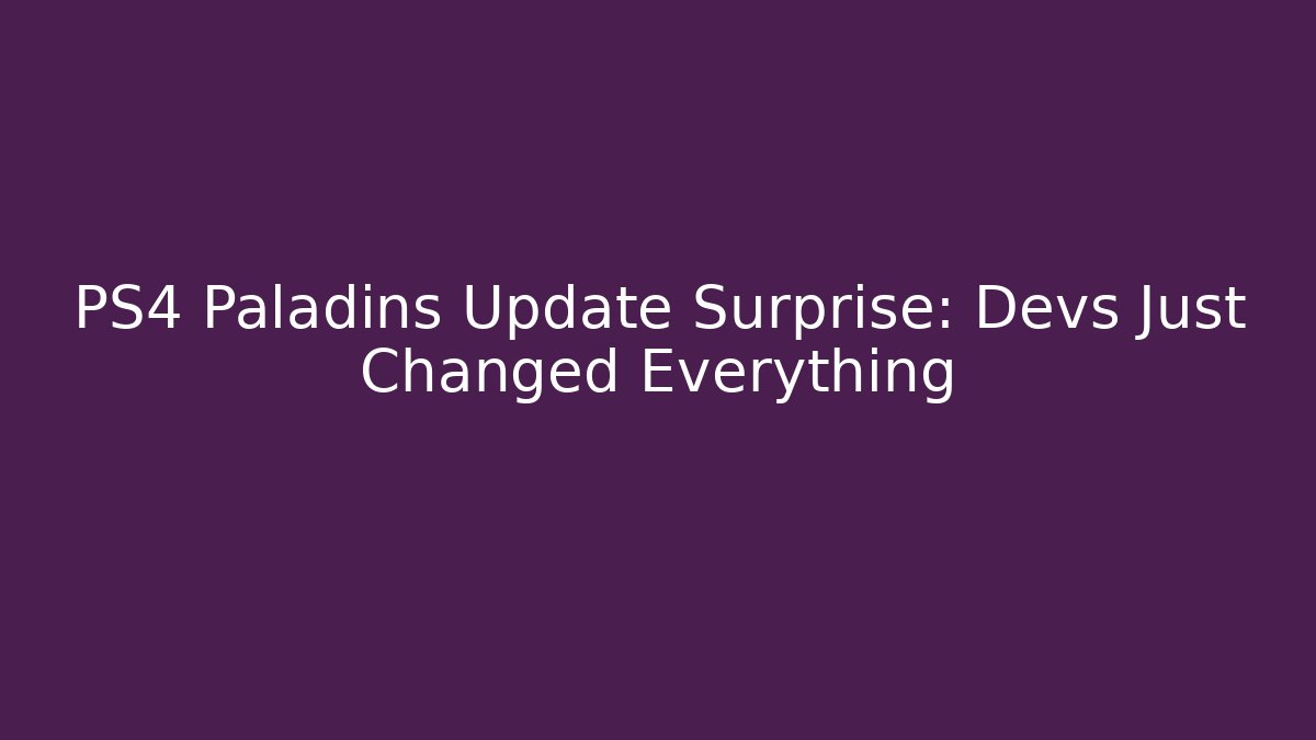PS4 Paladins Update Surprise: Devs Just Changed Everything