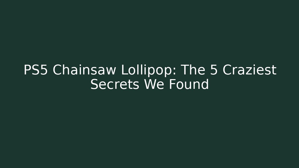 PS5 Chainsaw Lollipop: The 5 Craziest Secrets We Found