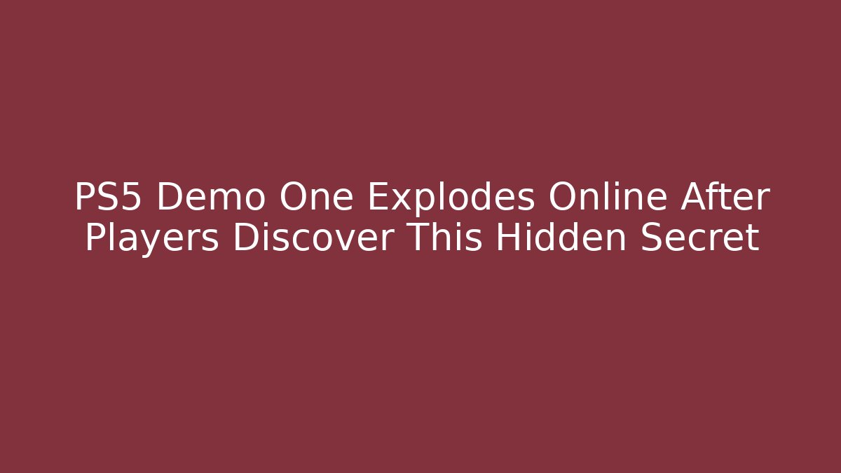 PS5 Demo One Explodes Online After Players Discover This Hidden Secret - Critter Realm