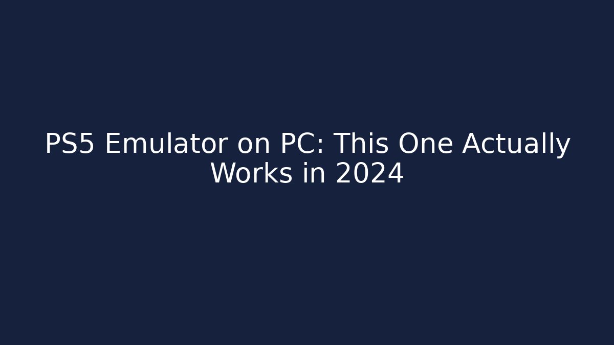 PS5 Emulator on PC: This One Actually Works in 2024