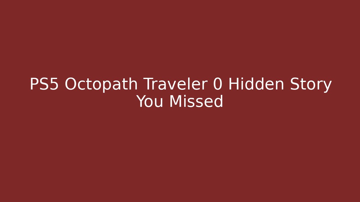 PS5 Octopath Traveler 0 Hidden Story You Missed - Critter Realm