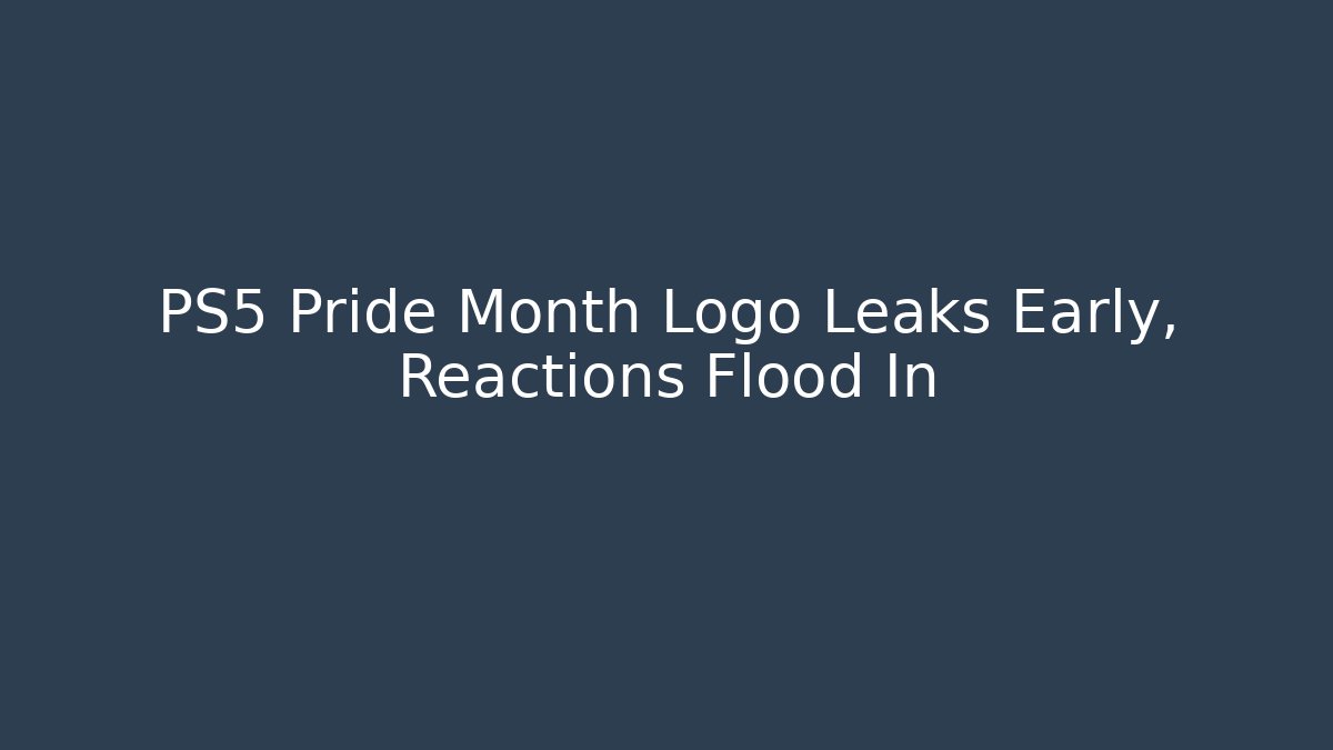 PS5 Pride Month Logo Leaks Early, Reactions Flood In