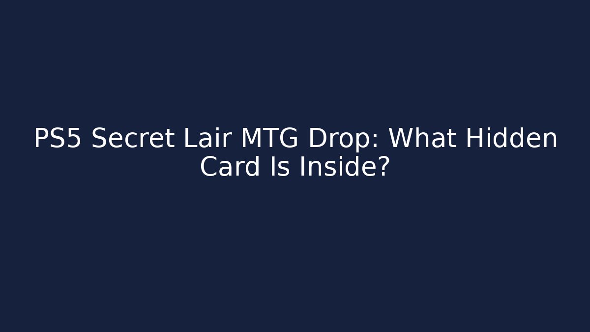 PS5 Secret Lair MTG Drop: What Hidden Card Is Inside?