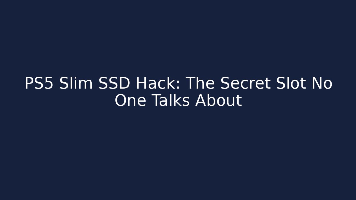 PS5 Slim SSD Hack: The Secret Slot No One Talks About