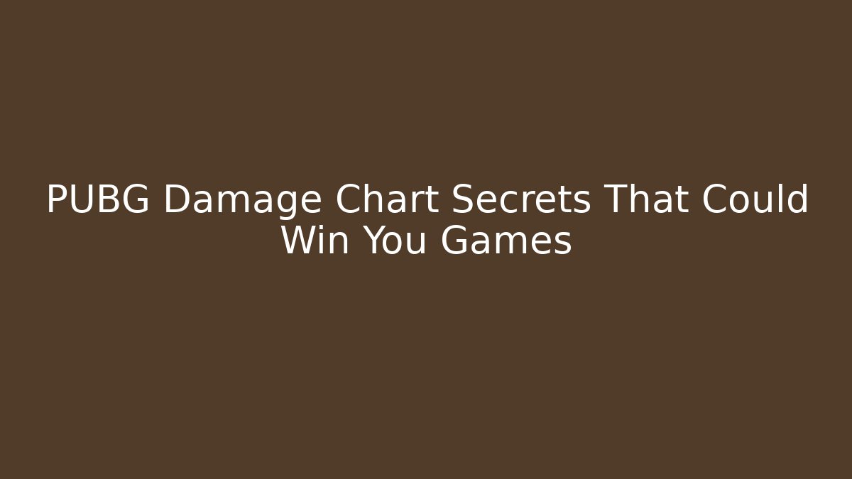 PUBG Damage Chart Secrets That Could Win You Games
