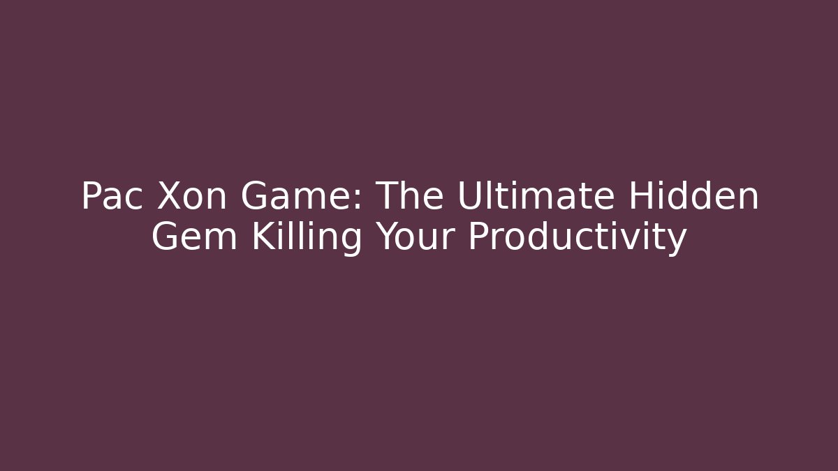 Pac Xon Game: The Ultimate Hidden Gem Killing Your Productivity