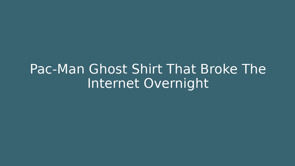 Pac-Man Ghost Shirt That Broke The Internet Overnight