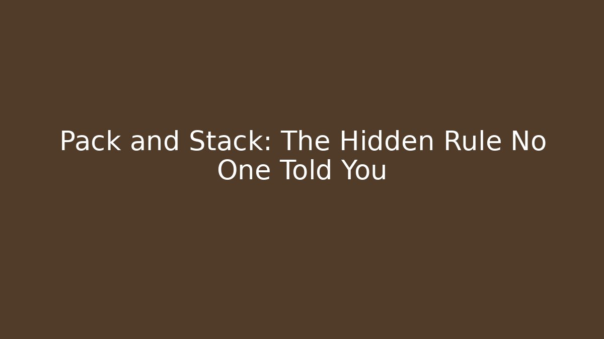 Pack and Stack: The Hidden Rule No One Told You - Critter Realm